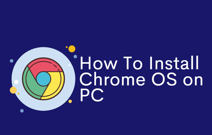 Install Chrome OS On PC