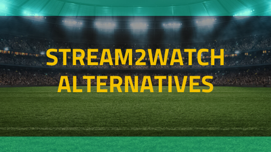 Stream2watch Alternatives 15 Websites