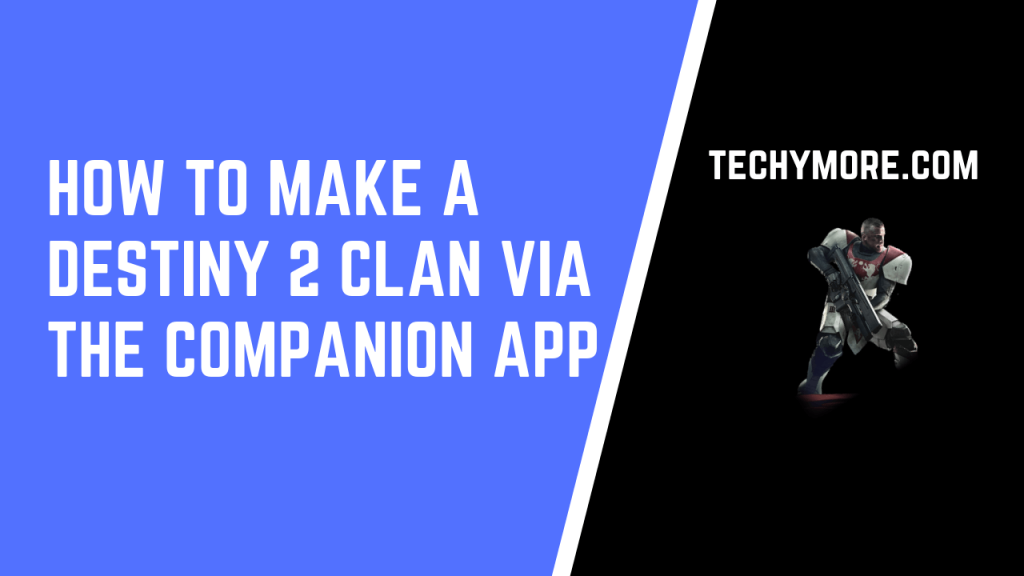 how to make a clan in destiny 2