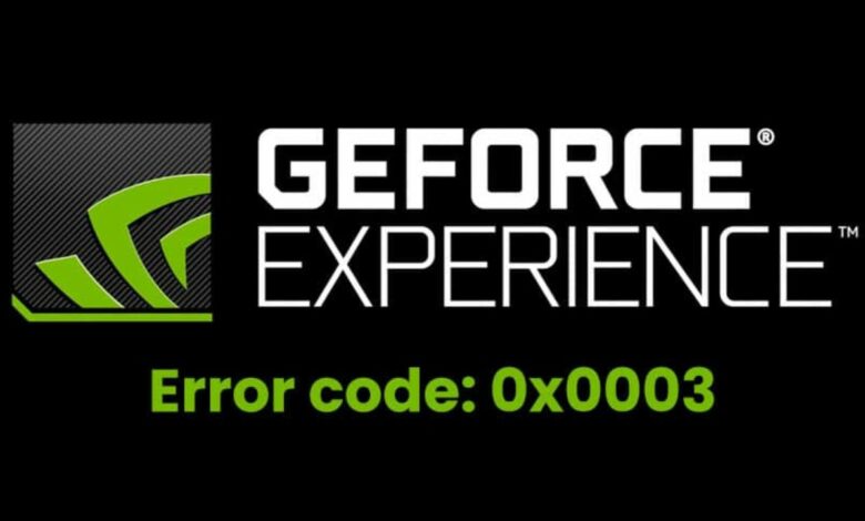geforce error code 0x0003