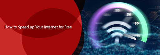 How to Speed up Your Internet for Free