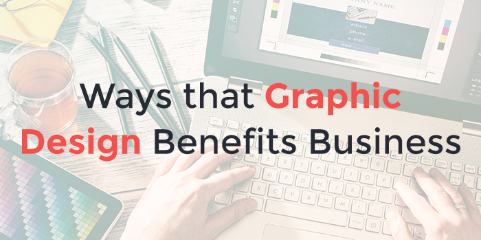 Benefits of graphic design for businesses