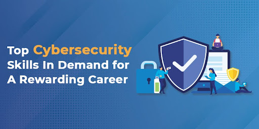 Top Cybersecurity Skills In Demand For A Rewarding Career