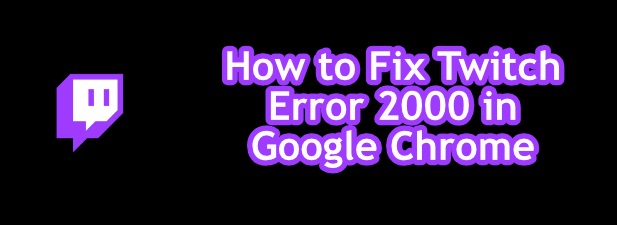 Fix twitch error 2000