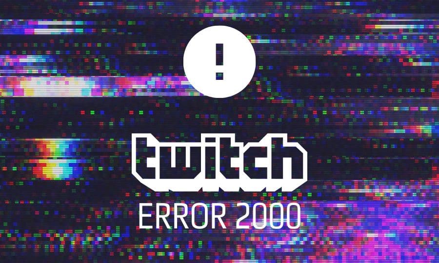 Fix twitch error 2000