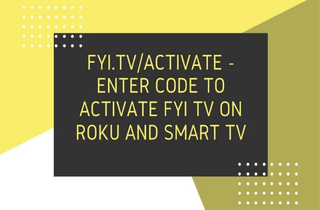 activate fyi on fyi tv activate