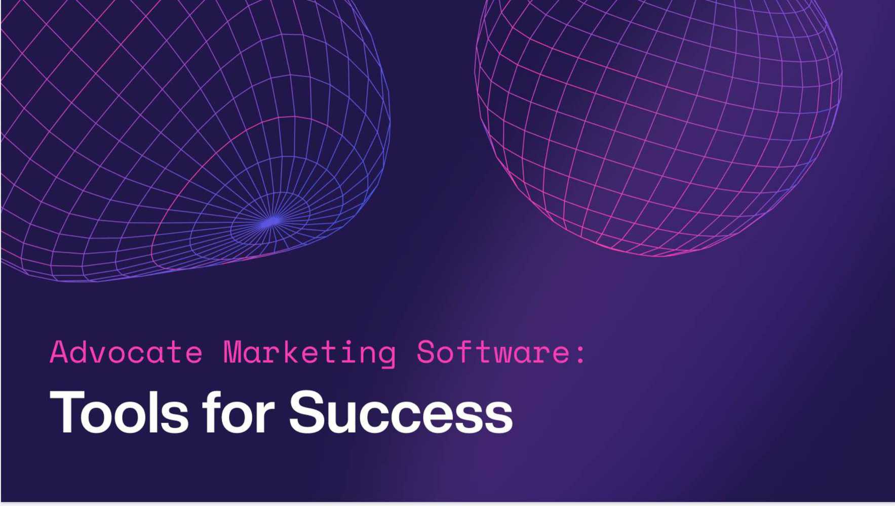 Advocate Marketing Software: Tools for Success