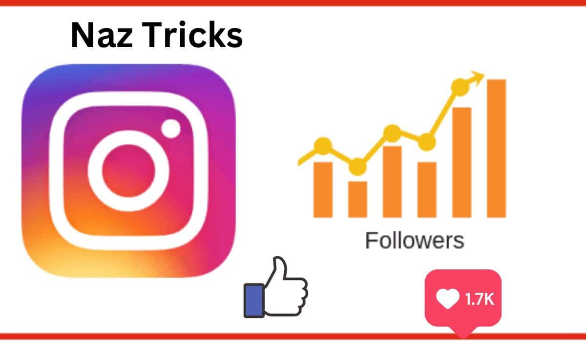 Naz Tricks: The Best Way to Find Free Instagram Followers